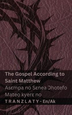 The Bible / Twerɛ Kronkron - The Gospel According to Saint Matthew / Asɛmpa no Sɛnea Ɔhotefo Mateo kyerɛ no: Tranzlaty Englis Subscription