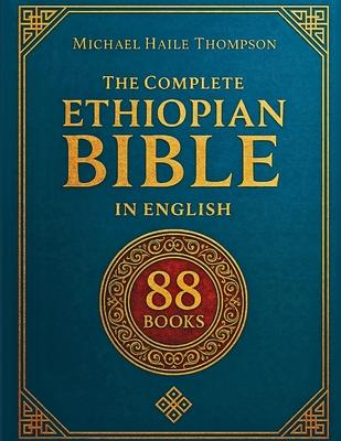 The Complete ETHIOPIAN BIBLE in English: Groundbreaking Translation and Critical Commentary Including Apocrypha, Enoch, Jubilees, and Other Rare Texts Subscription