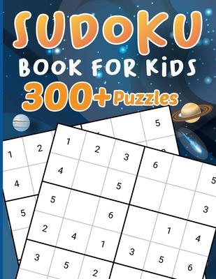 Sudoku for Kids 300+ Puzzles: 300 Sudoku Puzzles For Kids, Activity Book for Children