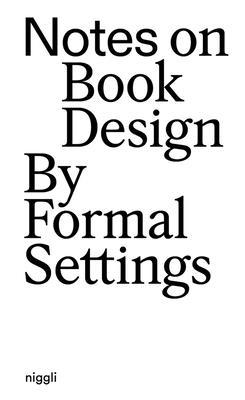 Notes on Book Design: By Formal Settings Subscription