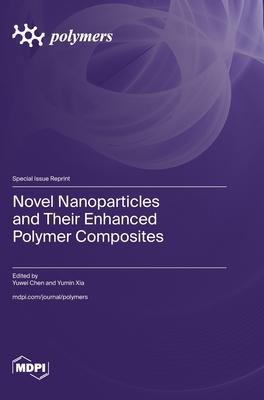 Novel Nanoparticles and Their Enhanced Polymer Composites Subscription