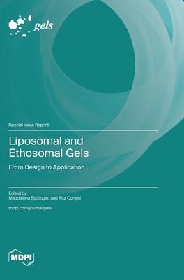 Liposomal and Ethosomal Gels: From Design to Application Subscription