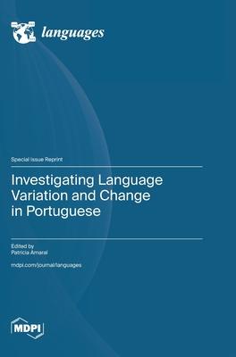 Investigating Language Variation and Change in Portuguese