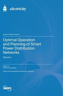 Optimal Operation and Planning of Smart Power Distribution Networks: Volume I Subscription