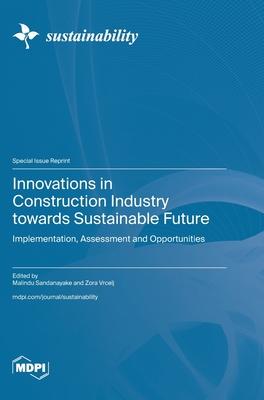 Innovations in Construction Industry towards Sustainable Future: Implementation, Assessment and Opportunities Subscription