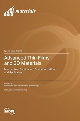 Advanced Thin Films and 2D Materials: Mechanism, Fabrication, Characterization and Application Subscription