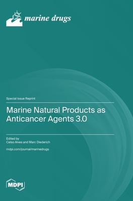 Marine Natural Products as Anticancer Agents 3.0