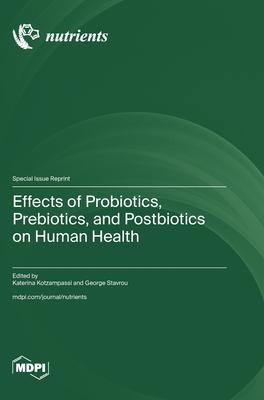 Effects of Probiotics, Prebiotics, and Postbiotics on Human Health