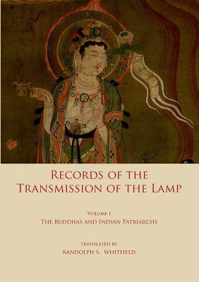 Record of the Transmission of the Lamp: Volume One: The Buddhas and indian patriarchs