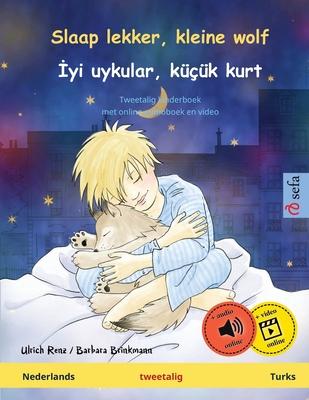 Slaap lekker, kleine wolf - &#304;yi uykular, kk kurt (Nederlands - Turks): Tweetalig kinderboek, met online audioboek