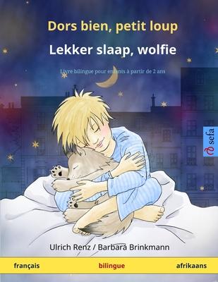 Dors bien, petit loup - Lekker slaap, wolfie (franais - afrikaans): Livre bilingue pour enfants