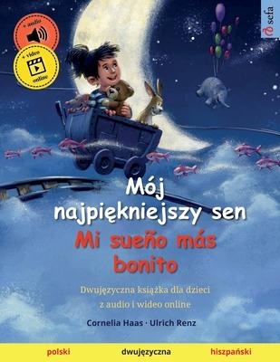 Mj najpiękniejszy sen - Mi sueo ms bonito (polski - hiszpański): Dwujęzyczna książka dla dzieci, od 2-3 lat, z audio i wid Subscription