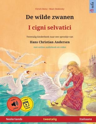 De wilde zwanen - I cigni selvatici (Nederlands - Italiaans): Tweetalig kinderboek naar een sprookje van Hans Christian Andersen, met online audioboek Subscription