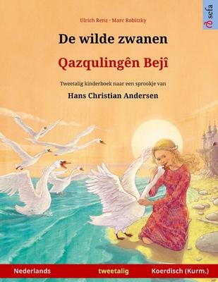 De wilde zwanen - Qazqulingn Bej (Nederlands - Koerdisch (Kurm.)): Tweetalig kinderboek naar een sprookje van Hans Christian Andersen Subscription