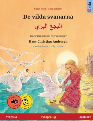 De vilda svanarna - البجع البري (svenska - arabiska): Tvsprkig barnbok efter en saga av Subscription