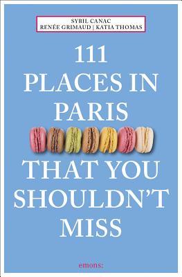 111 Places in Paris That You Shouldn't Miss