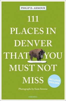 111 Places in Denver That You Must Not Miss