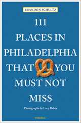 111 Places in Philadelphia That You Must Not Miss Subscription