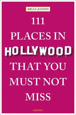 111 Places in Hollywood That You Must Not Miss Subscription