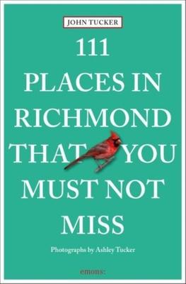 111 Places in Richmond That You Must Not Miss