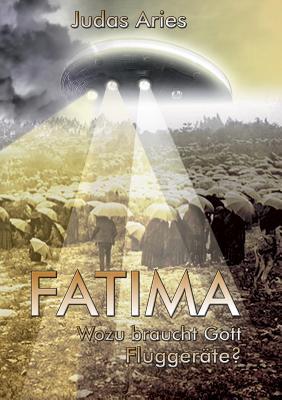 Fatima: Wozu braucht Gott Fluggerte?