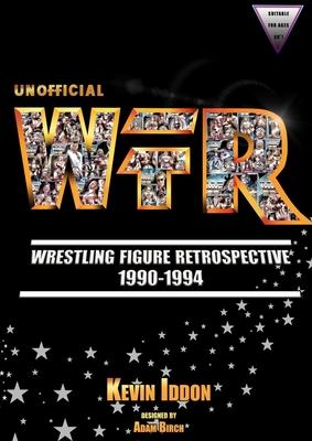 Unofficial Wrestling Figure Retrospective 1990-1994