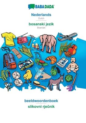 BABADADA, Nederlands - bosanski jezik, beeldwoordenboek - slikovni rje&#269;nik: Dutch - Bosnian, visual dictionary