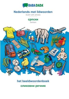 BABADADA, Nederlands met lidwoorden - Serbian (in cyrillic script), het beeldwoordenboek - visual dictionary (in cyrillic script): Dutch with articles