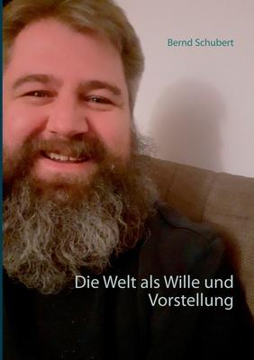 Die Welt als Wille und Vorstellung