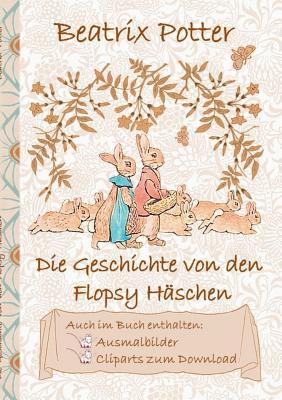 Die Geschichte von den Flopsy Hschen (inklusive Ausmalbilder und Cliparts zum Download): The Tale of the Flopsy Bunnies; Ausmalbuch, Malbuch, Clipart