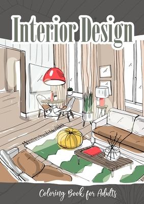 Interior Coloring Book for Adults: Interior Design Coloring Book Room Design furniture Coloring home design A4