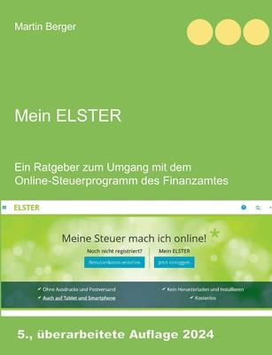 Mein Elster: Ein Ratgeber zum Umgang mit dem Online-Steuerprogramm des Finanzamtes