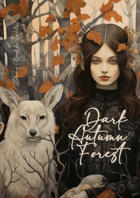 Dark Autumn Forest Coloring Book for Adults: Grayscale forest Coloring Book Fall Forest Girls Autumn Coloring Book for Adults Forest Animals Grayscale