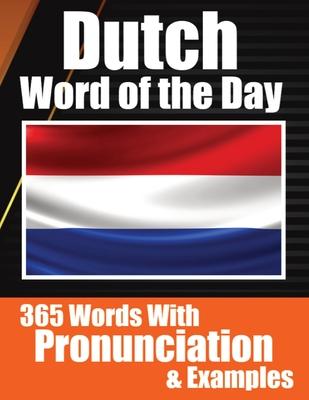 Dutch Words of the Day Dutch Made Vocabulary Simple: Your Daily Dose of Dutch Language Learning Learning Dutch Effortlessly with Daily Words, Pronunci