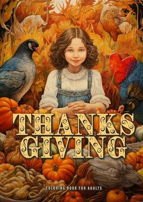 Thanksgiving Coloring Book for Adults: Thanksgiving Coloring Book Grayscale Grayscale Coloring Book for Adults Grayscale Thanksgiving Offerings and Ba