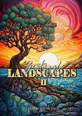 Zentangle Landscapes Coloring Book for Adults 2: Landscape Coloring Book for adults 2 beautiful zentangle landscapes and nature scenes zentangle lands