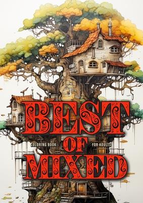 Best of Mixed Coloring Book for Adults: Mixed Coloring Book for Adults Grayscale Best of Jars, Swords, zentangle Landscapes, Alien worlds, Cactus, Cam