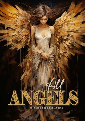 All Angels Coloring Book for Adults: Angels Coloring Book for Adults Archangels, Christmas Angels, Stained Glass AngelsA4 52P