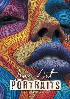 Line Art Portraits Coloring Book for Adults: abstract art Coloring Book - abstract patterns Coloring Book faces - Line Art coloring book