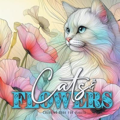 Cats and Flowers Coloring Book for Adults: Zentangle Cats Coloring Book for Adults Line Art Cats Coloring Book zentangle flowers coloring book abstrac