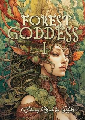 Forest Goddess Coloring Book for Adults 1: Forest Schaman Coloring Book Grayscale Beautiful Forest Goddesses Grayscale