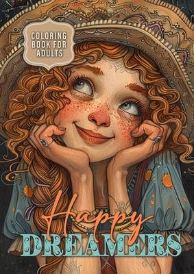 Happy Dreamers Coloring Book for Adults: Portrait Coloring Book for Adults Grayscale cute faces coloring book daydreamer