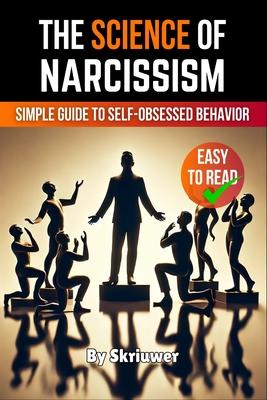 The Science of Narcissism: A Simple Guide to Self-Obsessed Behavior Subscription