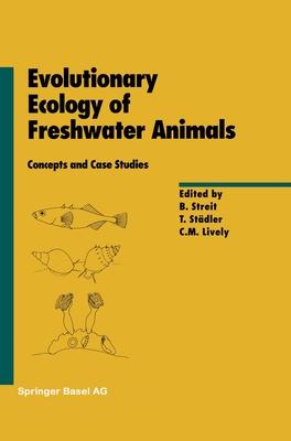 Evolutionary Ecology of Freshwater Animals: Concepts and Case Studies