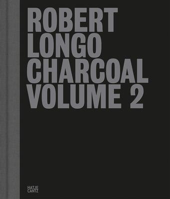 Robert Longo: Charcoal, Volume 2