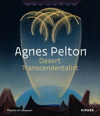 Agnes Pelton: Desert Transcendentalist