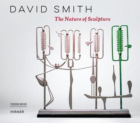 David Smith: The Nature of Sculpture