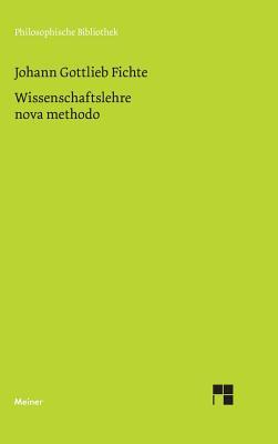 Wissenschaftslehre nova methodo: Kollegnachschrift 1798/99