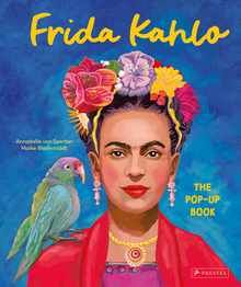 Frida Kahlo: The Pop-Up Book