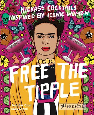 Free the Tipple: Kickass Cocktails Inspired by Iconic Women